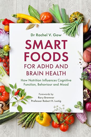 Smart Foods for ADHD and Brain Health Book by Dr. Rachel Gow | How Nutrition Influences Cognitive Function, Behavior, and Mood
