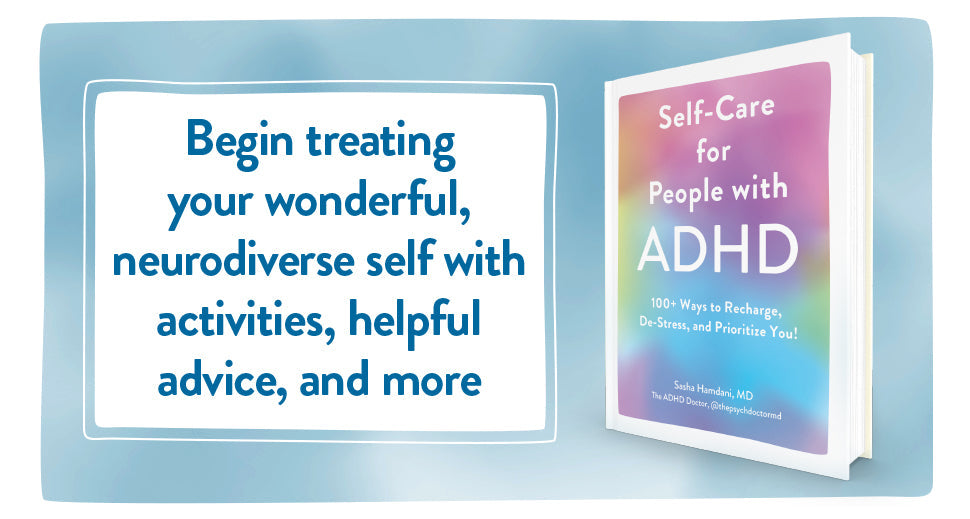 Self-Care for People with ADHD: 100+ Ways to Recharge, De-Stress, and Prioritize You!