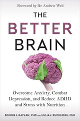 The Better Brain: A Nutritional Approach to Anxiety, Depression & ADHD